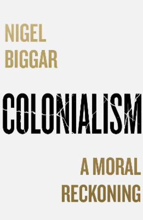 Colonialism by Nigel Biggar - 9780008511647