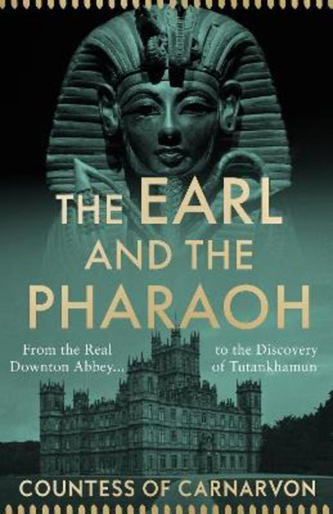 The Earl and the Pharaoh by The Countess of Carnarvon - 9780008531744