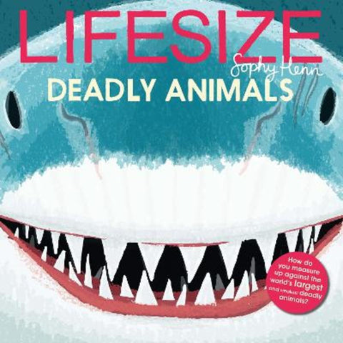Lifesize Deadly Animals by Sophy Henn - 9780008534301