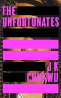 The Unfortunates by J K Chukwu - 9780008538781