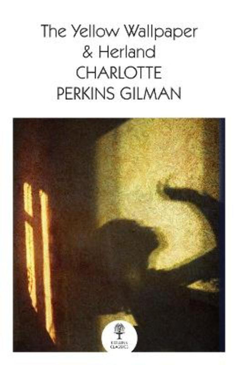 The Yellow Wallpaper & Herland by Charlotte Perkins Gilman - 9780008542115