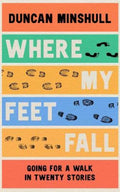 Where My Feet Fall by Duncan Minshull - 9780008549336