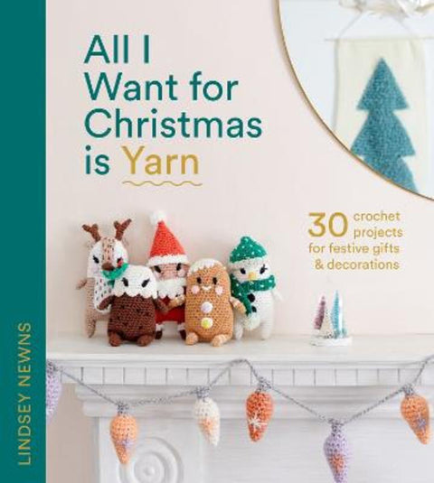 All I Want for Christmas Is Yarn by Lindsey Newns - 9780008558635