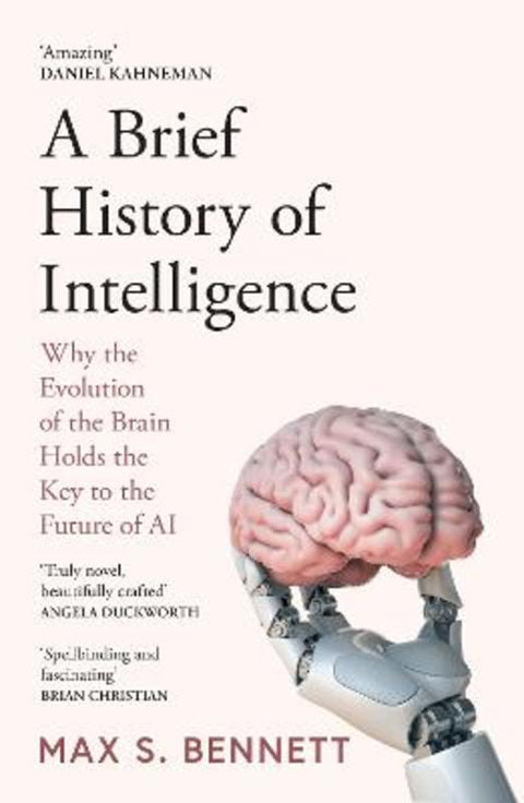 A Brief History of Intelligence by Max Bennett - 9780008560133