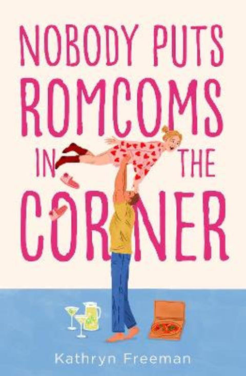 Nobody Puts Romcoms In The Corner by Kathryn Freeman - 9780008560331