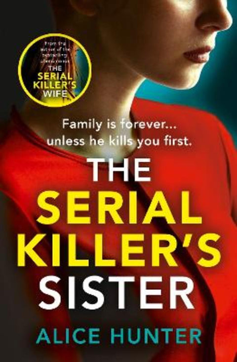 The Serial Killer's Sister by Alice Hunter - 9780008562212