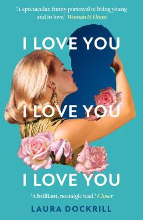I Love You, I Love You, I Love You by Laura Dockrill - 9780008586928