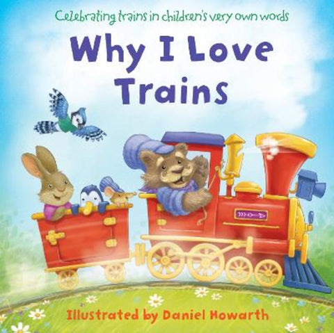 Why I Love Trains by Daniel Howarth - 9780008595296
