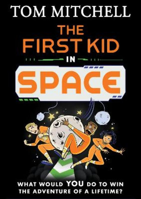 The First Kid in Space by Tom Mitchell - 9780008597276