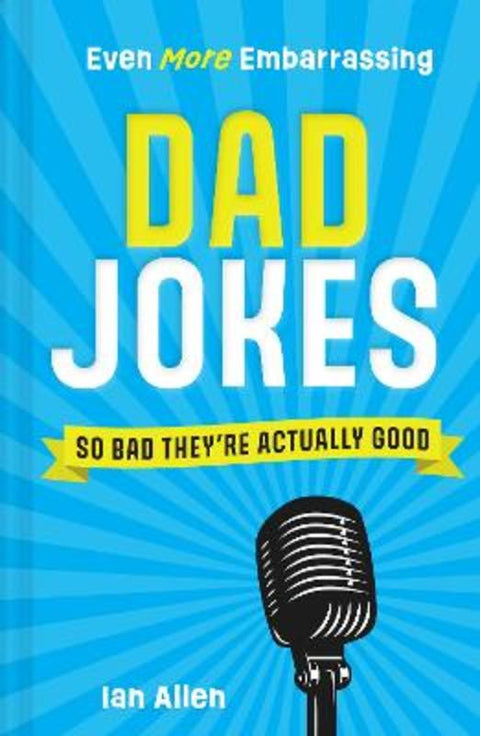 Even More Embarrassing Dad Jokes by Ian Allen - 9780008604080