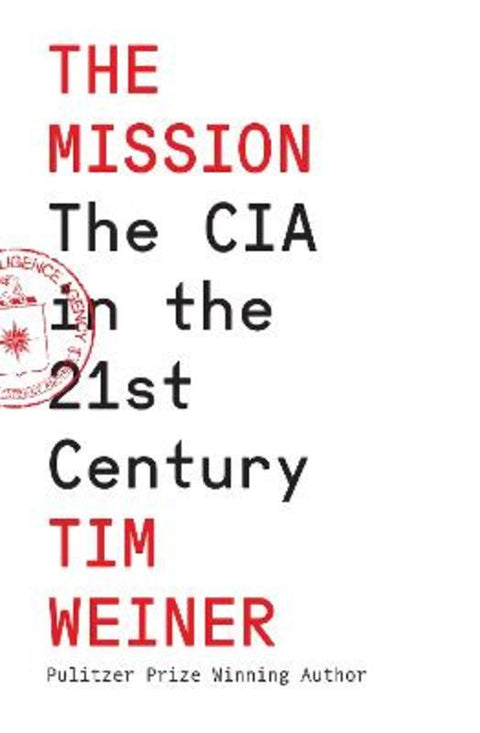 The Mission by Tim Weiner - 9780008606602