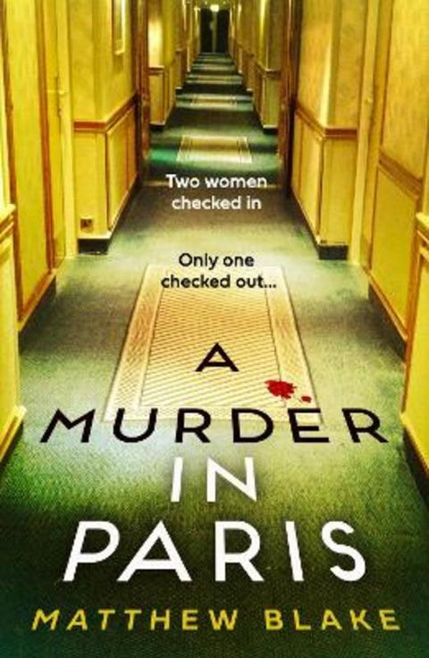 A Murder in Paris by Matthew Blake - 9780008607852