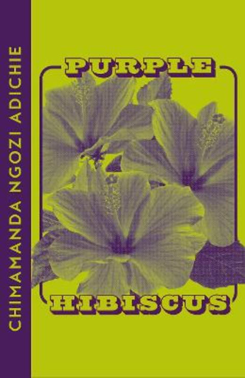 Purple Hibiscus by Chimamanda Ngozi Adichie - 9780008610012