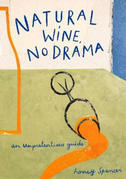 Natural Wine, No Drama by Honey Spencer - 9780008610159