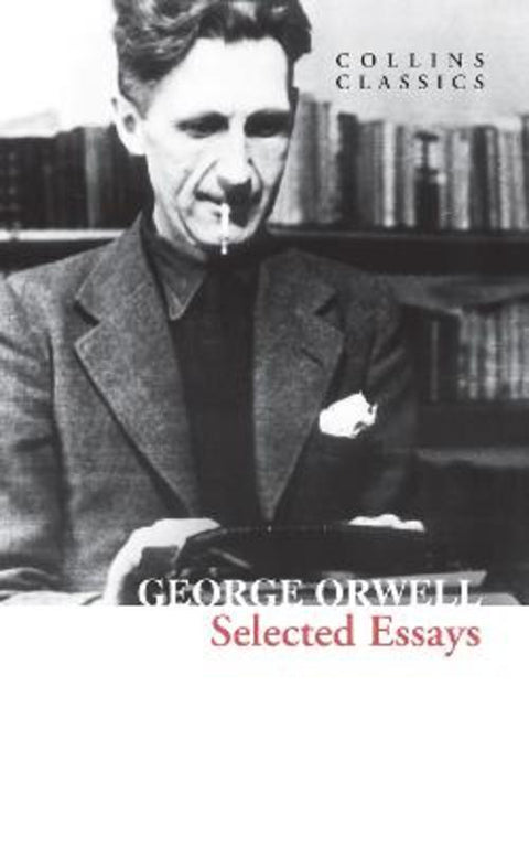 Selected Essays by George Orwell - 9780008612696