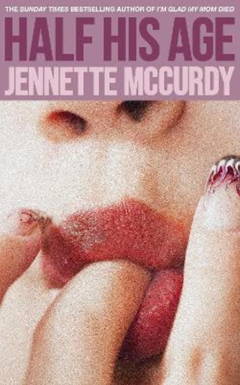 Half His Age by Jennette McCurdy - 9780008617691