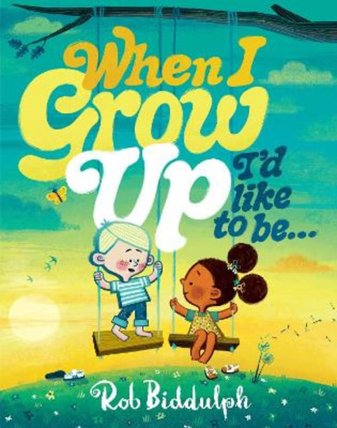 When I Grow Up I'd Like to Be... by Rob Biddulph - 9780008627713