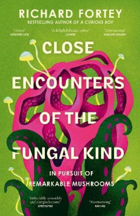 Close Encounters of the Fungal Kind by Richard Fortey - 9780008639723