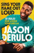 Sing Your Name Out Loud by Jason Derulo - 9780008641283