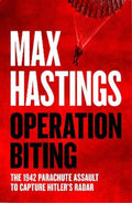 Operation Biting by Max Hastings - 9780008642174