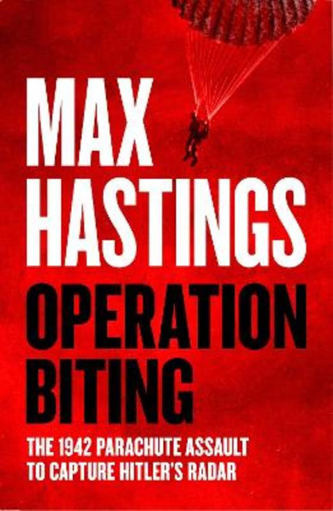 Operation Biting by Max Hastings - 9780008642174