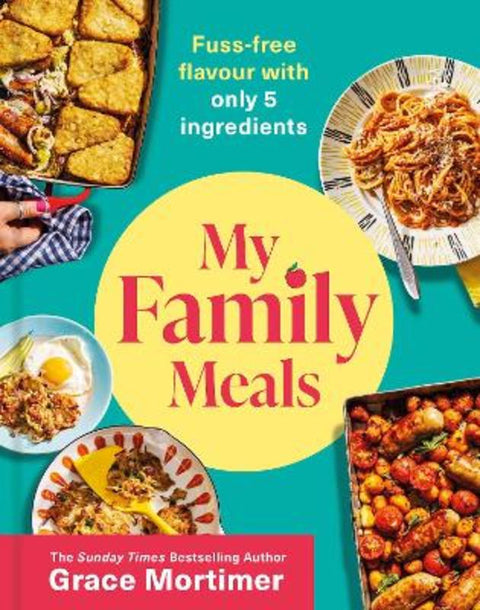 My Family Meals by Grace Mortimer - 9780008647100