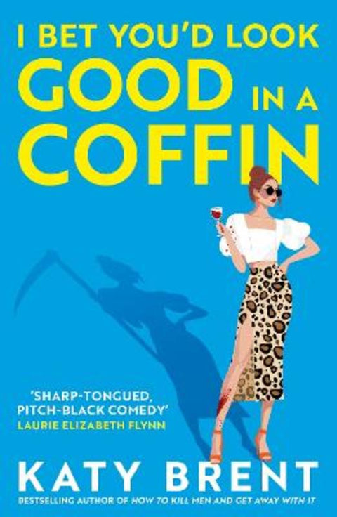 I Bet You'd Look Good in a Coffin by Katy Brent - 9780008656737