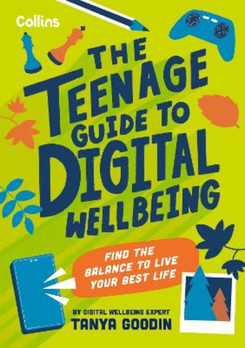 The Teenage Guide to Digital Wellbeing by Tanya Goodin - 9780008659981