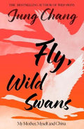 Fly, Wild Swans by Jung Chang - 9780008661076