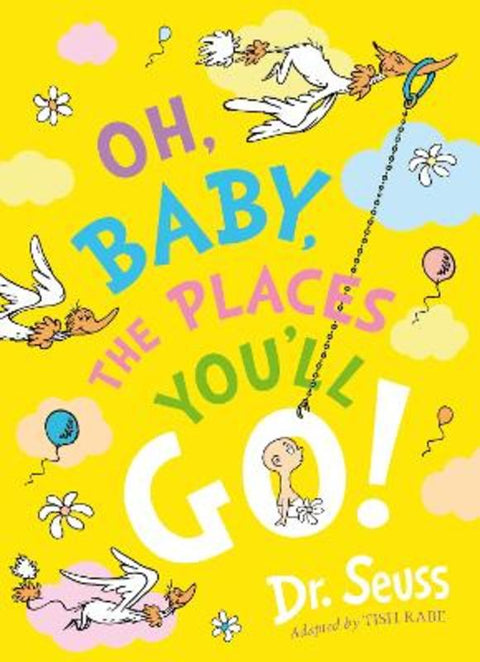 Oh, Baby, The Places You'll Go! by Dr. Seuss - 9780008663421
