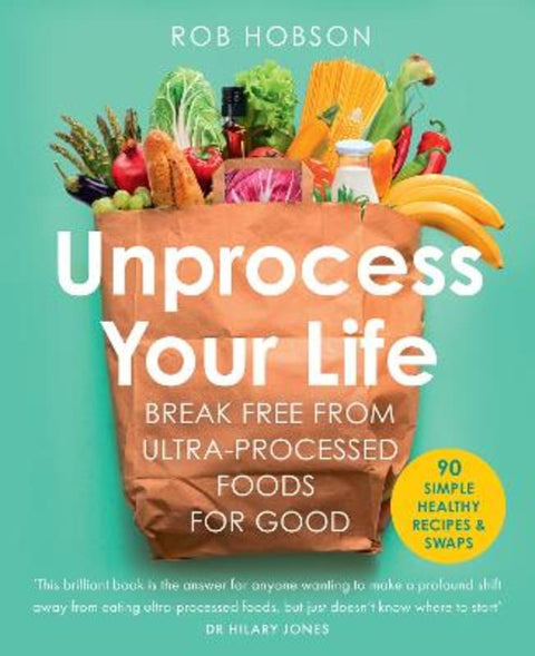 Unprocess Your Life by Rob Hobson - 9780008664473
