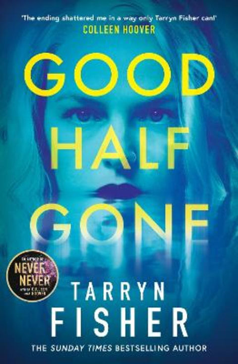 Good Half Gone by Tarryn Fisher - 9780008665272