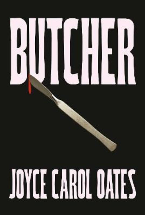 Butcher by Joyce Carol Oates - 9780008694883