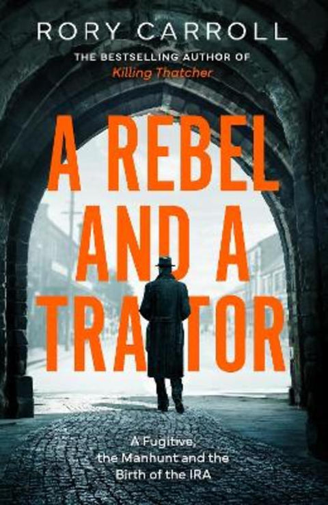 A Rebel and a Traitor by Rory Carroll - 9780008696948