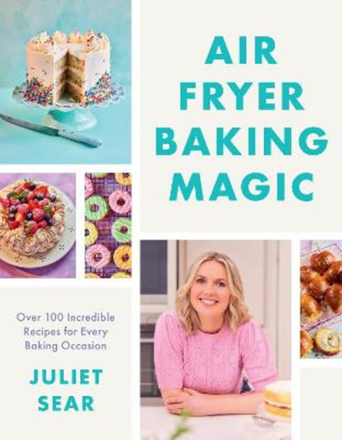 Air Fryer Baking Magic by Juliet Sear - 9780008709778