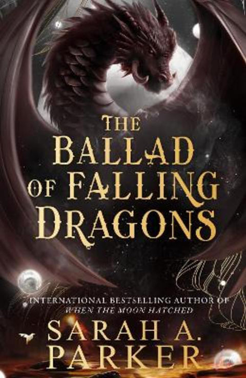 The Ballad of Falling Dragons by Sarah A. Parker - 9780008710347