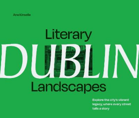 Literary Landscapes: Dublin by Ana Kinsella - 9780008716097