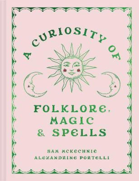 A Curiosity of Folklore, Magic and Spells by Sam McKechnie - 9780008726508