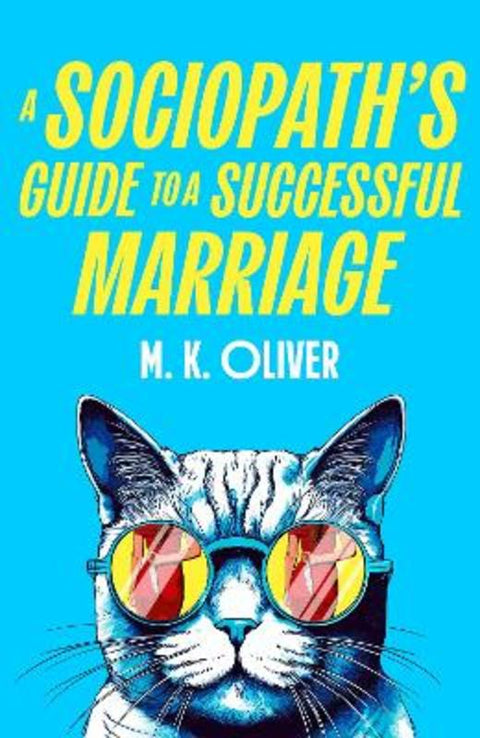 A Sociopath's Guide to a Successful Marriage by M. K. Oliver - 9780008741655