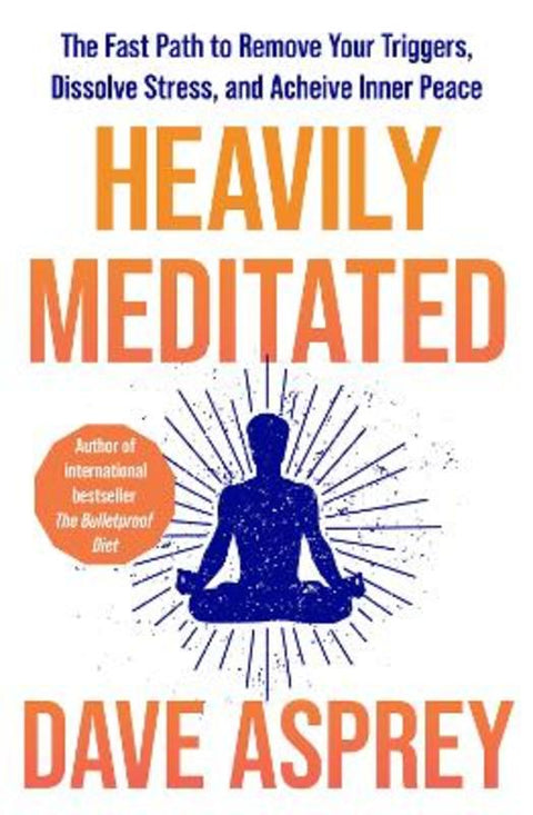 Heavily Meditated by Dave Asprey - 9780008743321