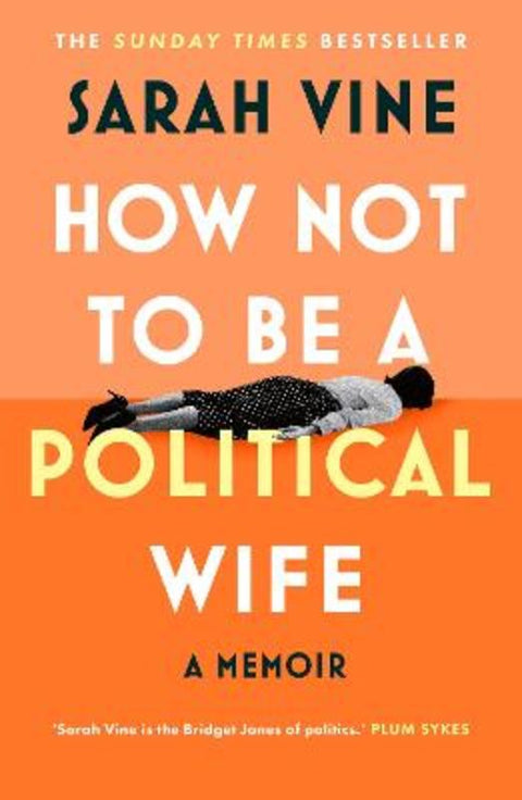 How Not to Be a Political Wife by Sarah Vine - 9780008746575