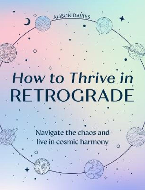 How to Thrive in Retrograde by Alison Davies - 9780008752729