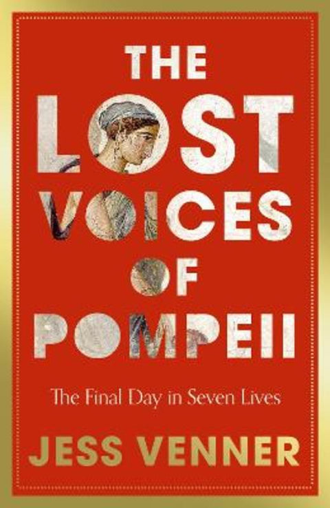 The Lost Voices of Pompeii by Dr Jess Venner - 9780008756819