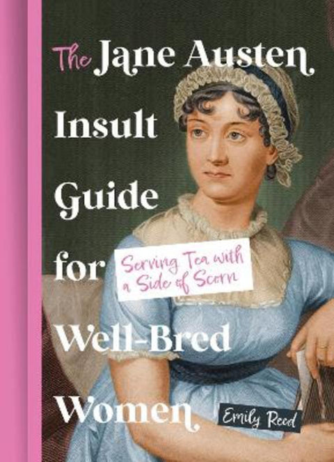 The Jane Austen Insult Guide for Well-Bred Women by Emily Reed - 9780008760977