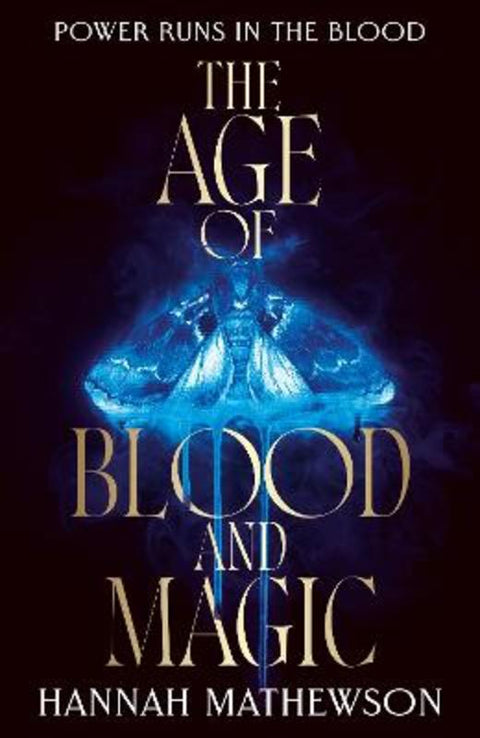 The Age of Blood and Magic by Hannah Mathewson - 9780008778958