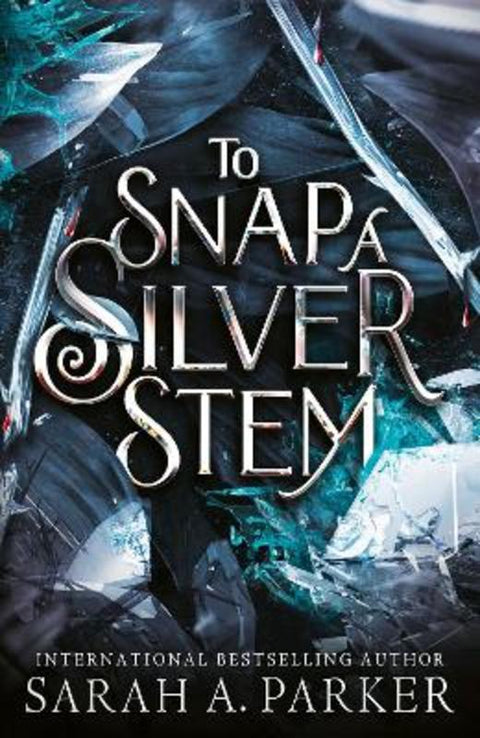 To Snap a Silver Stem by Sarah A. Parker - 9780008786311