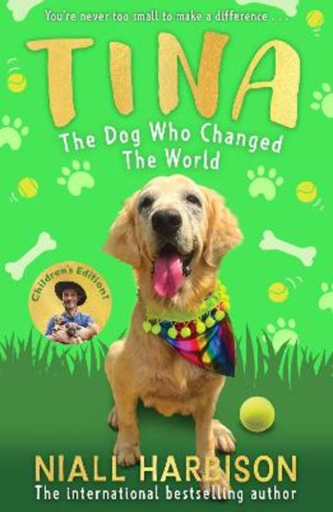 Tina: The Dog Who Changed the World (Children's edition) by Niall Harbison - 9780008798871