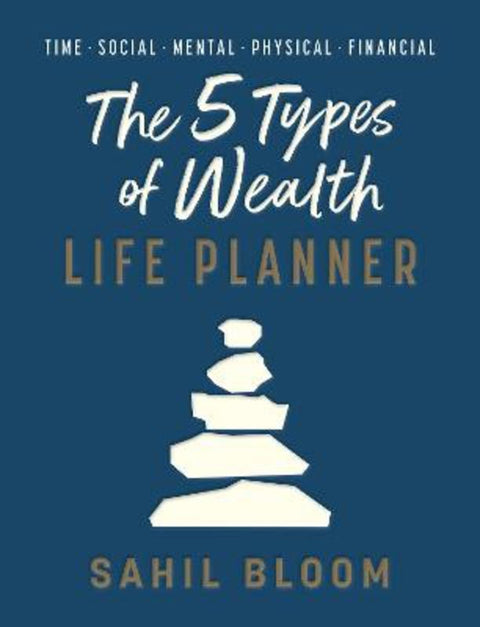 The 5 Types of Wealth Life Planner by Sahil Bloom - 9780008801977