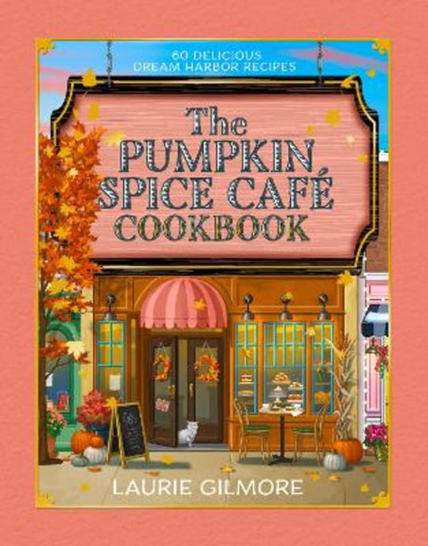 The Official Pumpkin Spice Cafe Cookbook by Laurie Gilmore - 9780008822385