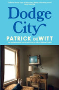 Dodge City by Patrick deWitt - 9780008849146